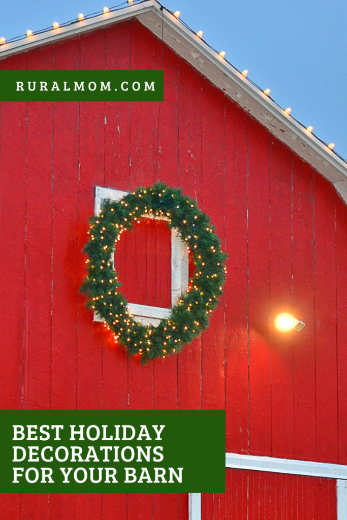 Best Holiday Decorations for Your Barn Rural Mom