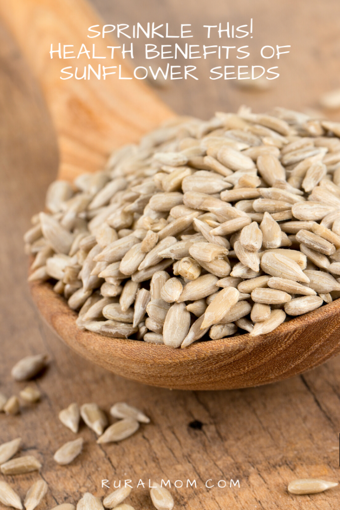 Sprinkle This! Health Benefits of Sunflower Seeds Rural Mom
