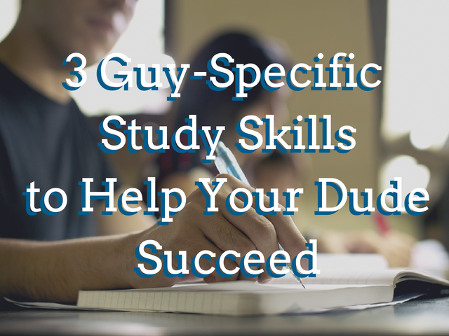 3 Guy-Specific Study Skills to Help Your Dude Succeed This School Year ...