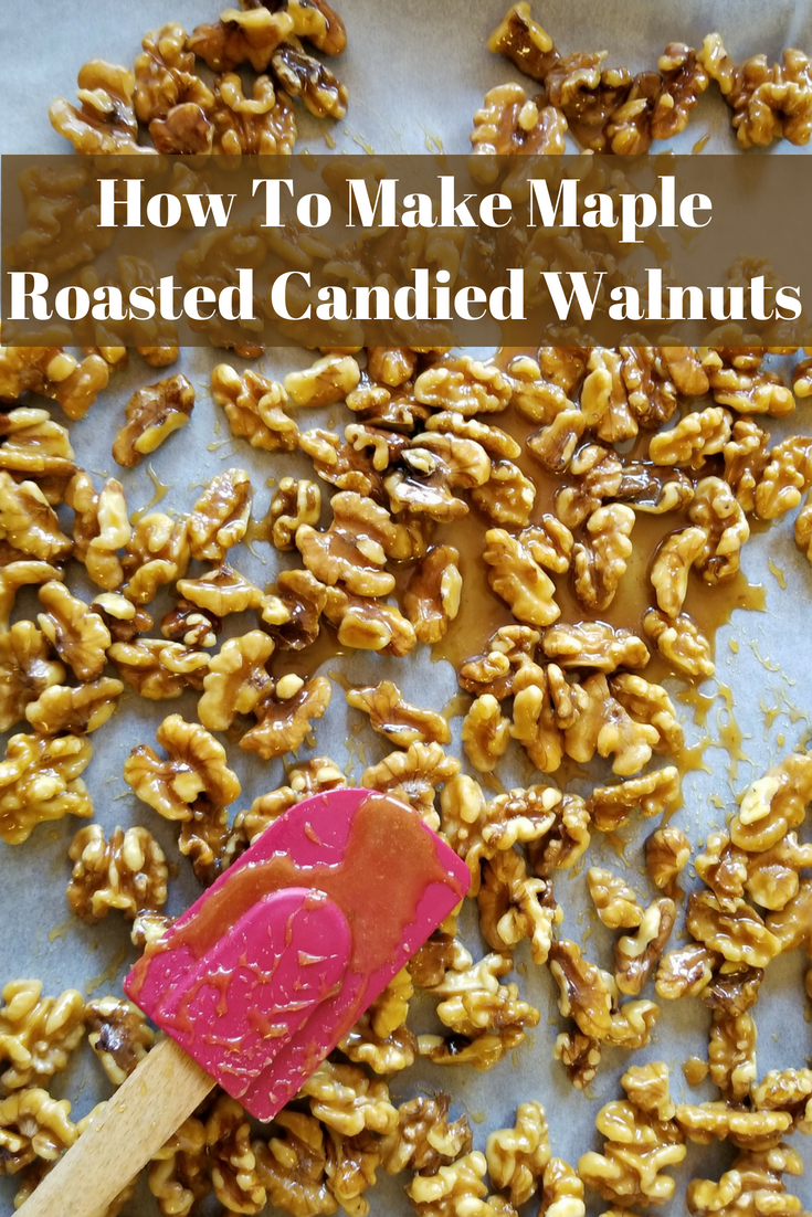 how to make maple roasted candied walnuts