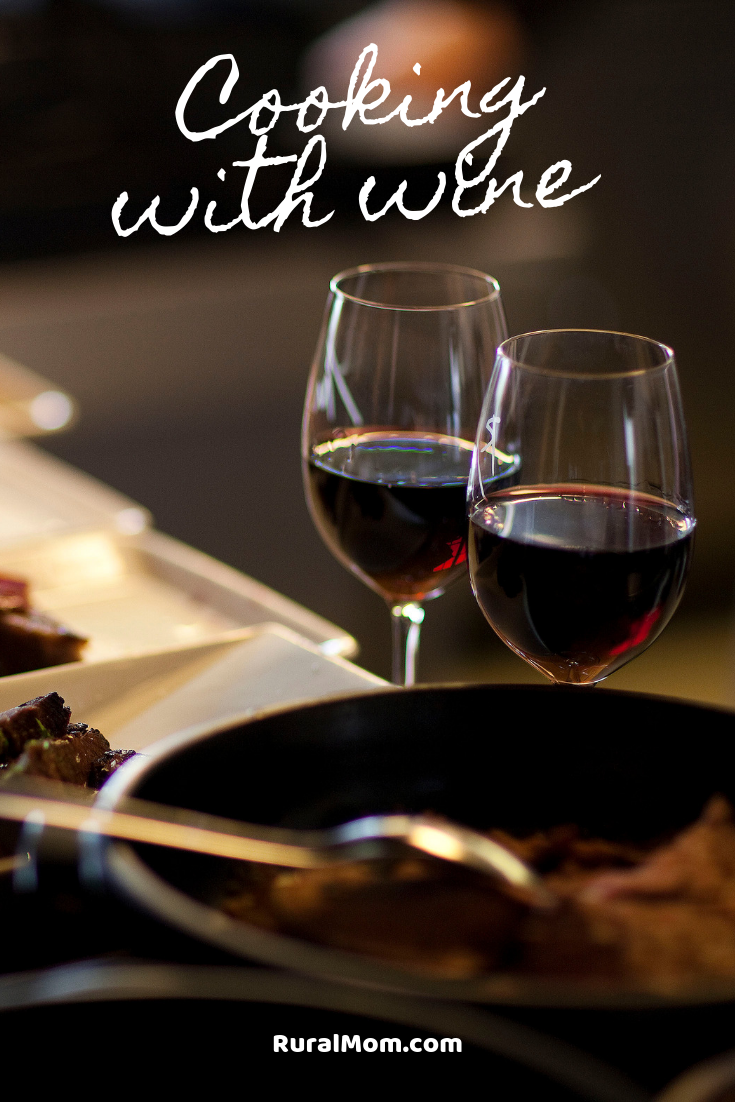 Cooking with Wine (It's Easier Than You Think!) Rural Mom