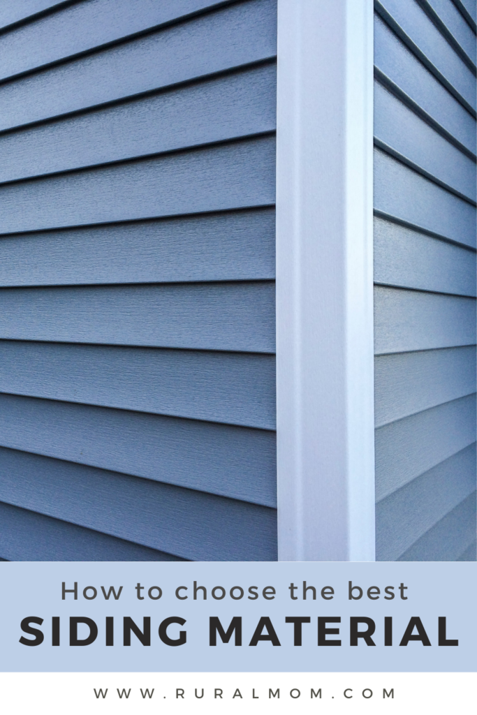 Choosing The Best Siding Material For Your Home Rural Mom